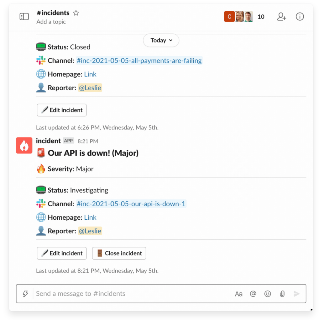 Slack channel view titled '#incidents.' Two incident updates are displayed. The first update shows a closed incident with the status 'Closed,' channel link '#inc-2021-05-05-all-payments-are-failing,' a homepage link, and reporter '@Leslie.' Buttons labeled 'Edit incident' are below. The second update reports a major incident titled 'Our API is down! (Major)' with a severity of 'Major,' status 'Investigating,' channel link '#inc-2021-05-05-our-api-is-down-1,' homepage link, and reporter '@Leslie.' Buttons labeled 'Edit incident' and 'Close incident' are included. The message input field is visible at the bottom.